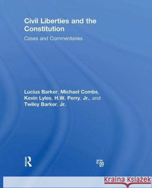 Civil Liberties and the Constitution: Cases and Commentaries Barker, Lucius 9781138381896 Taylor and Francis - książka