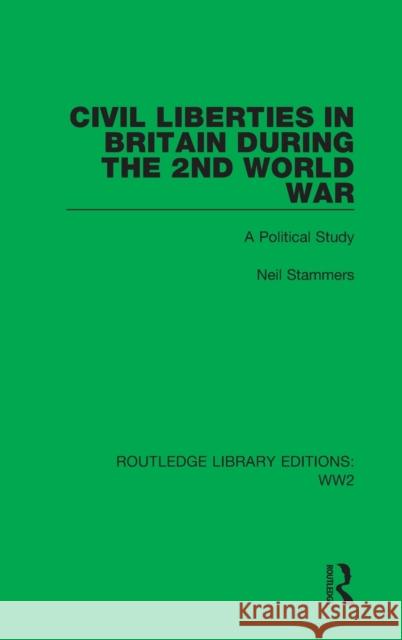 Civil Liberties in Britain During the 2nd World War: A Political Study Neil Stammers 9781032078007 Routledge - książka