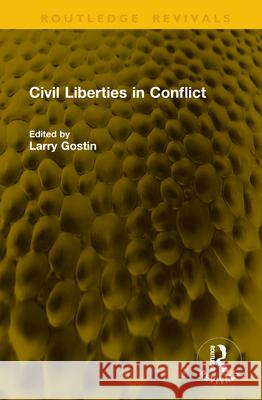 Civil Liberties in Conflict Larry Gostin 9781041148036 Routledge - książka
