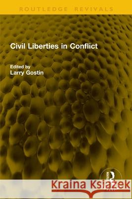 Civil Liberties in Conflict Larry Gostin 9781041148098 Routledge - książka