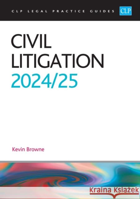 Civil Litigation 2024/2025: Legal Practice Course Guides (LPC) Browne 9781915469816 The University of Law Publishing Limited - książka