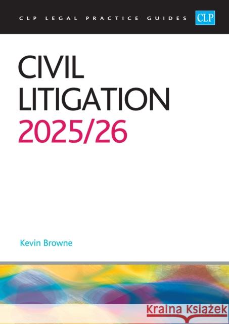 Civil Litigation 2025/26: Legal Practice Course Guides (LPC) Browne 9781805021681 College of Law Publishing - książka
