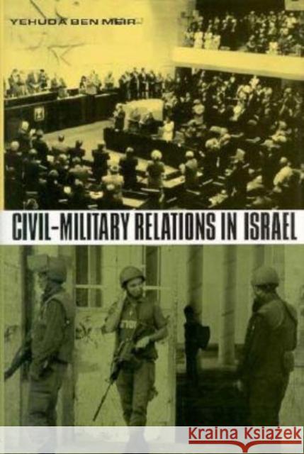 Civil-Military Relations in Israel Yehuda Ben-Meir Yehyda Ben Meir 9780231096843 Columbia University Press - książka