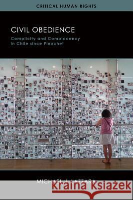 Civil Obedience: Complicity and Complacency in Chile since Pinochet Lazzara, Michael 9780299317201 University of Wisconsin Press - książka