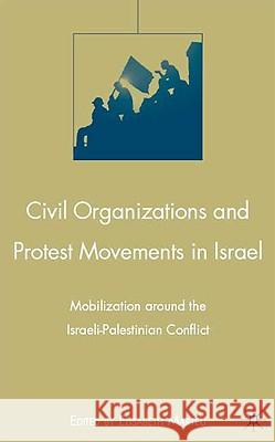 Civil Organizations and Protest Movements in Israel: Mobilization Around the Israeli-Palestinian Conflict Marteu, E. 9780230614819 Palgrave MacMillan - książka