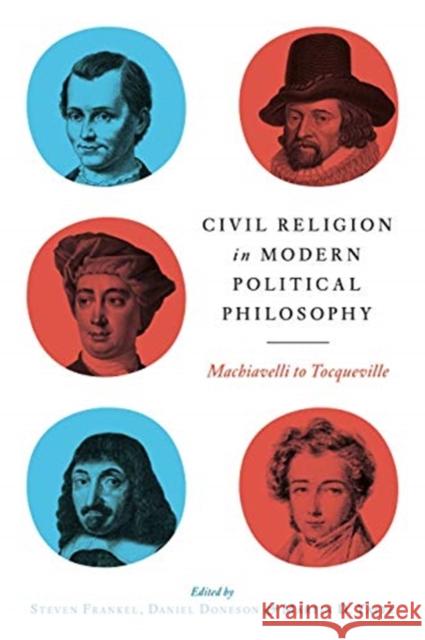 Civil Religion in Modern Political Philosophy: Machiavelli to Tocqueville Steven Frankel Daniel Doneson Martin D. Yaffe 9780271086156 Penn State University Press - książka