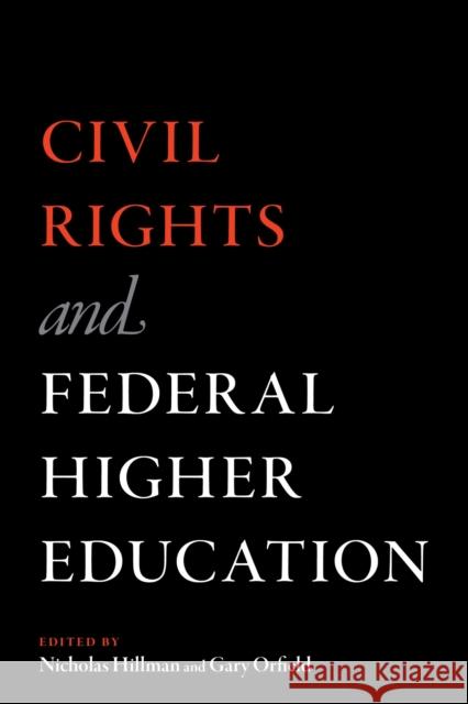 Civil Rights and Federal Higher Education Nicholas Hillman Gary Orfield 9781682537169 Harvard Education PR - książka