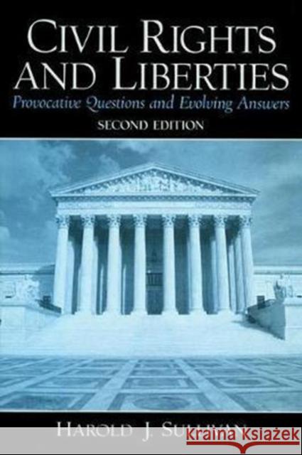 Civil Rights and Liberties: Provocative Questions and Evolving Answers Harold J. Sullivan 9781138473959 Routledge - książka