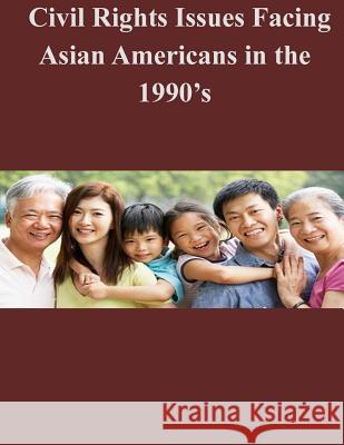 Civil Rights Issues Facing Asian Americans in the 1990's United States Commission on Civil Rights Penny Hill Press Inc 9781522986782 Createspace Independent Publishing Platform - książka