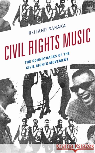 Civil Rights Music: The Soundtracks of the Civil Rights Movement Reiland Rabaka 9781498531801 Lexington Books - książka