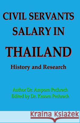 Civil Servants Salary in Thailand: History and Research Dr Kesorn Pechrac 9780993117855 Pechrach Publishing - książka