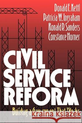 Civil Service Reform: Building a Government That Works Kettl, Donald F. 9780815749035 Brookings Institution Press - książka