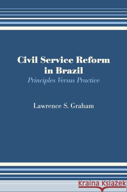 Civil Service Reform in Brazil: Principles Versus Practice Lawrence S Graham   9780292768963 University of Texas Press - książka