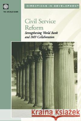 Civil Service Reform: Strengthening World Bank and IMF Collaboration World Bank Group 9780821350959 World Bank Publications - książka
