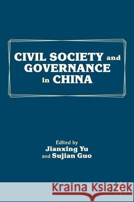 Civil Society and Governance in China Jianxing Yu Sujian Guo 9780230340961 Palgrave MacMillan - książka