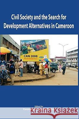 Civil Society and the Search for Development Alternatives in Cameroon Emmanuel Yenshu Vudo 9782869782204 Codesria - książka