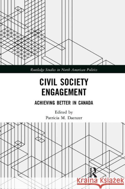 Civil Society Engagement: Achieving Better in Canada Patricia M. Daenzer 9780367372002 Routledge - książka
