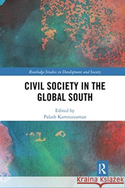 Civil Society in the Global South Palash Kamruzzaman 9780367617318 Routledge - książka