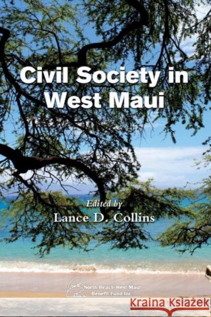 Civil Society in West Maui Lance D. Collins Will Caron Lance D. Collins 9781952461019 North Beach West Maui Benefit Fund - książka