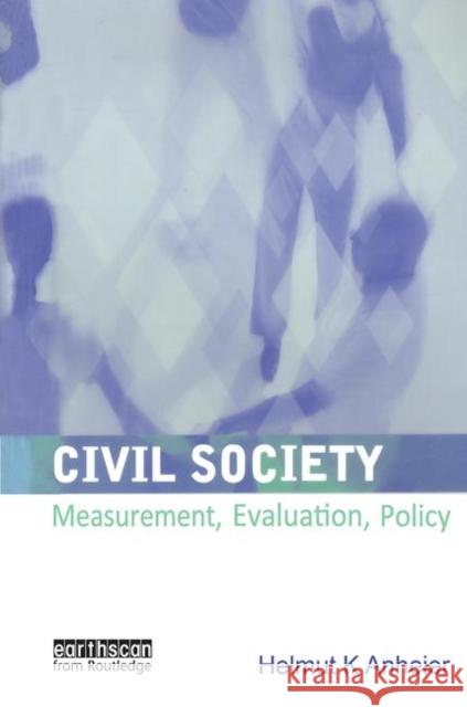 Civil Society: Measurement, Evaluation, Policy Anheier, Helmut 9781853838859 Earthscan Publications - książka