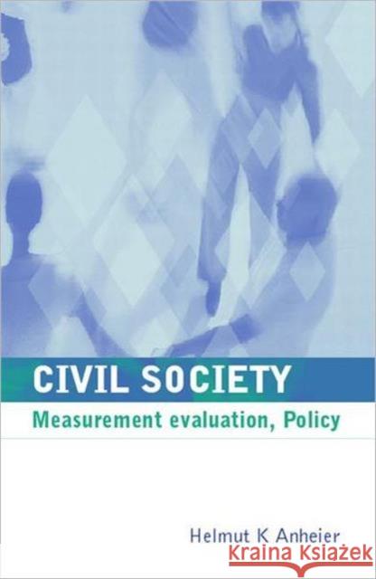 Civil Society: Measurement, Evaluation, Policy Anheier, Helmut 9781853839238 Earthscan Publications - książka