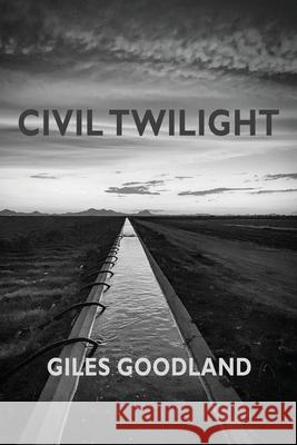 Civil Twilight Giles Goodland 9781643172736 Parlor Press - książka