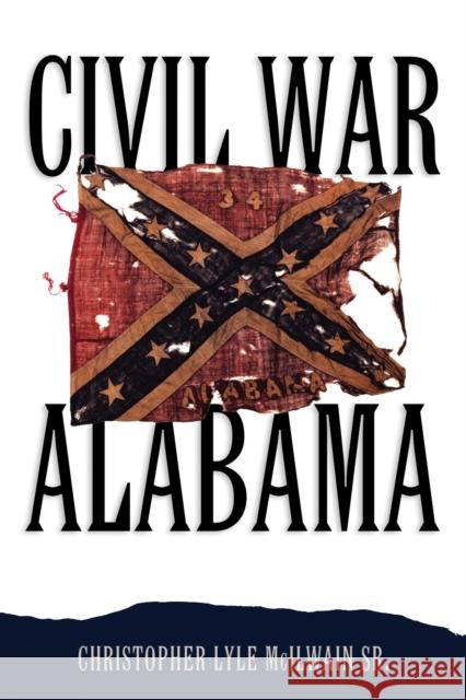Civil War Alabama Christopher Lyle McIlwain G. Ward Hubbs 9780817360054 University Alabama Press - książka