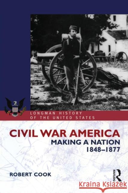 Civil War America: Making a Nation, 1848-1877 Cook, Robert 9780582381070  - książka