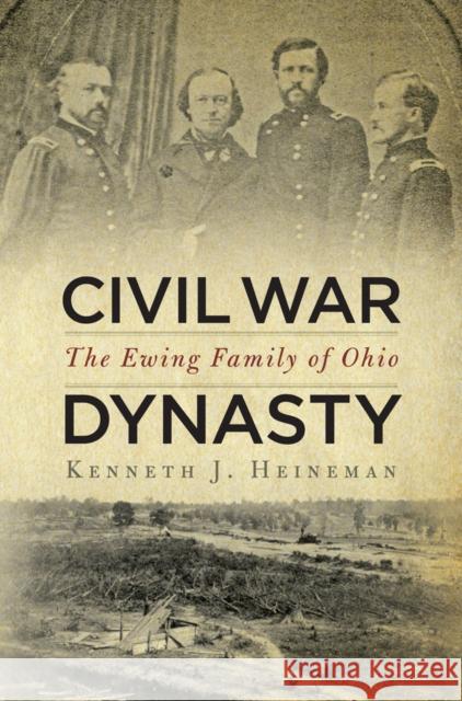 Civil War Dynasty: The Ewing Family of Ohio Heineman, Kenneth J. 9780814773017 New York University Press - książka