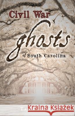 Civil War Ghosts of South Carolina Tally Johnson 9781943419067 Prospective Press - książka
