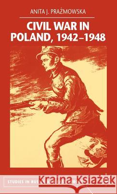 Civil War in Poland 1942-1948 Anita Prazmowska 9780333982129 Palgrave MacMillan - książka