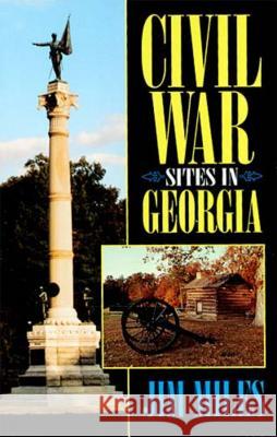 Civil War Sites in Georgia Jim Miles 9781558539044 Rutledge Hill Press - książka