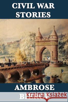 Civil War Stories Ambrose Bierce 9781617207662 Smk Books - książka