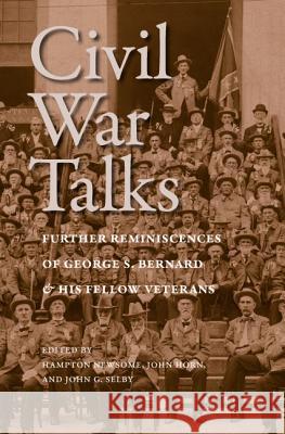 Civil War Talks: Further Reminiscences of George S. Bernard and His Fellow Veterans Bernard, George S. 9780813931753 University of Virginia Press - książka