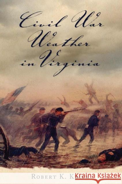 Civil War Weather in Virginia Robert K. Krick 9780817358778 University Alabama Press - książka