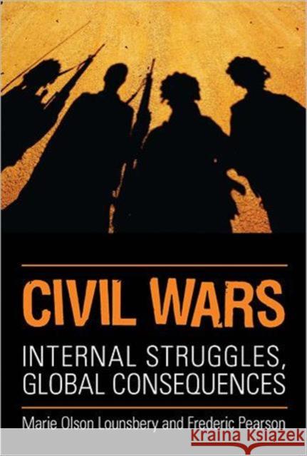Civil Wars: Internal Struggles, Global Consequences Lounsbery, Marie Olson 9780802096722 Utp Higher Education - książka