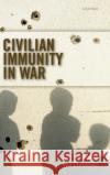 Civilian Immunity in War C Primoratz, Igor 9780199290741 OXFORD UNIVERSITY PRESS