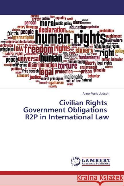 Civilian Rights Government Obligations R2P in International Law Judson, Anne-Marie 9783659868108 LAP Lambert Academic Publishing - książka