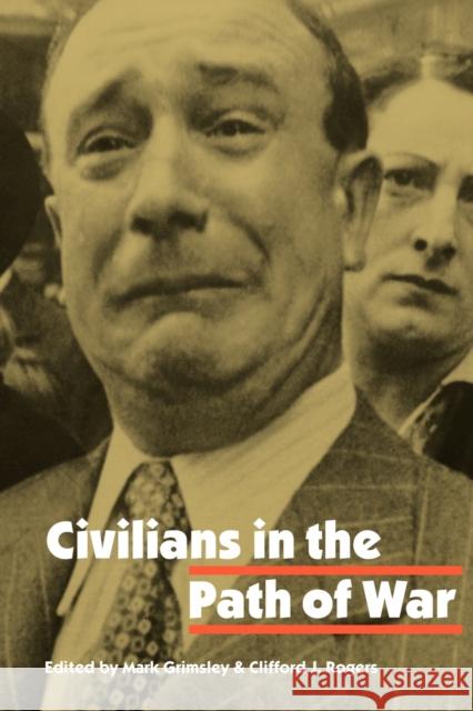 Civilians in the Path of War Mark Grimsley Clifford J. Rogers 9780803220652 University of Nebraska Press - książka