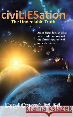 civiLIESation: The Undeniable Truth Conant, M. Ed Daryl 9781496969514 Authorhouse - książka