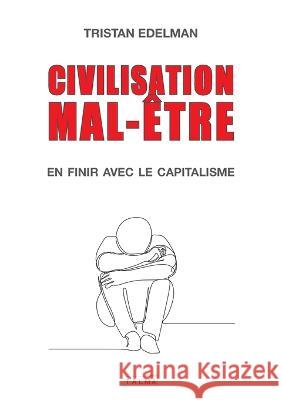 Civilisation mal-etre - En finir avec le capitalisme Tristan Edelman   9781913191290 Talma Studios International - książka