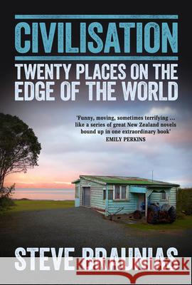 Civilisation: Twenty Places on the Edge of the World Steve Braunias 9781877551352 Awa Press - książka