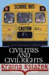 Civilities and Civil Rights: Greensboro, North Carolina, and the Black Struggle for Freedom Chafe, William H. 9780195029192 Oxford University Press