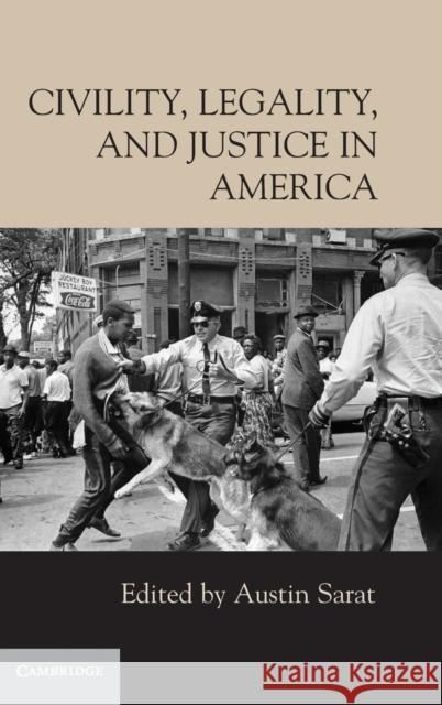 Civility, Legality, and Justice in America Austin Sarat 9781107063716 CAMBRIDGE UNIVERSITY PRESS - książka