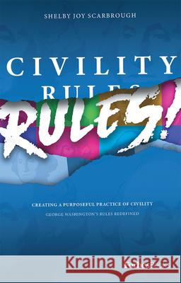 Civility Rules! Creating a Purposeful Practice of Civility Shelby Joy Scarbrough 9781950863402 Forbesbooks - książka