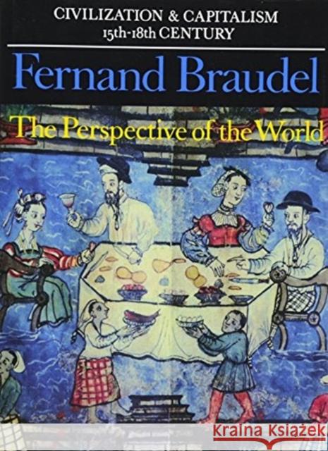 Civilization and Capitalism, 15th-18th Century, Vol. III: The Perspective of the World Fernand Braudel Sian Reynolds 9780520081161 University of California Press - książka