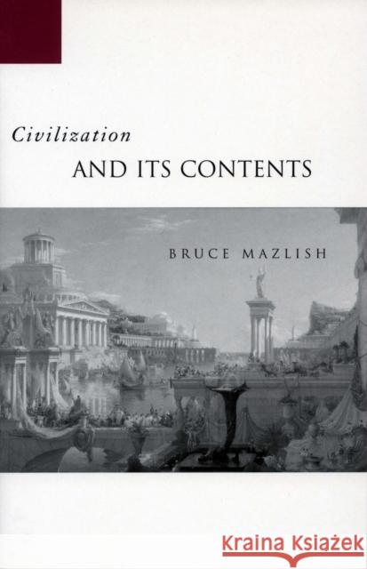 Civilization and Its Contents Bruce Mazlish 9780804750820 Stanford University Press - książka