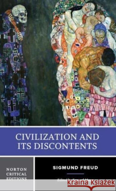 Civilization and Its Discontents: A Norton Critical Edition Sigmund Freud Samuel Moyn James Strachey 9780393617092 WW Norton & Co - książka