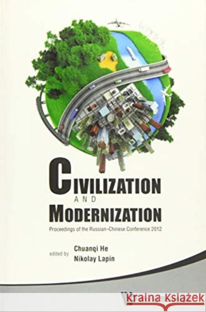 Civilization and Modernization - Proceedings of the Russian-Chinese Conference 2012 Chuanqi He Nikolay Lapin 9789814603515 World Scientific Publishing Company - książka