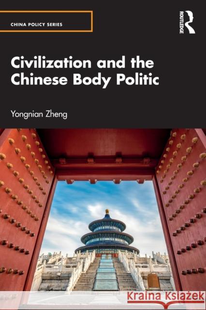 Civilization and the Chinese Body Politic Yongnian Zheng 9781032287935 Routledge - książka